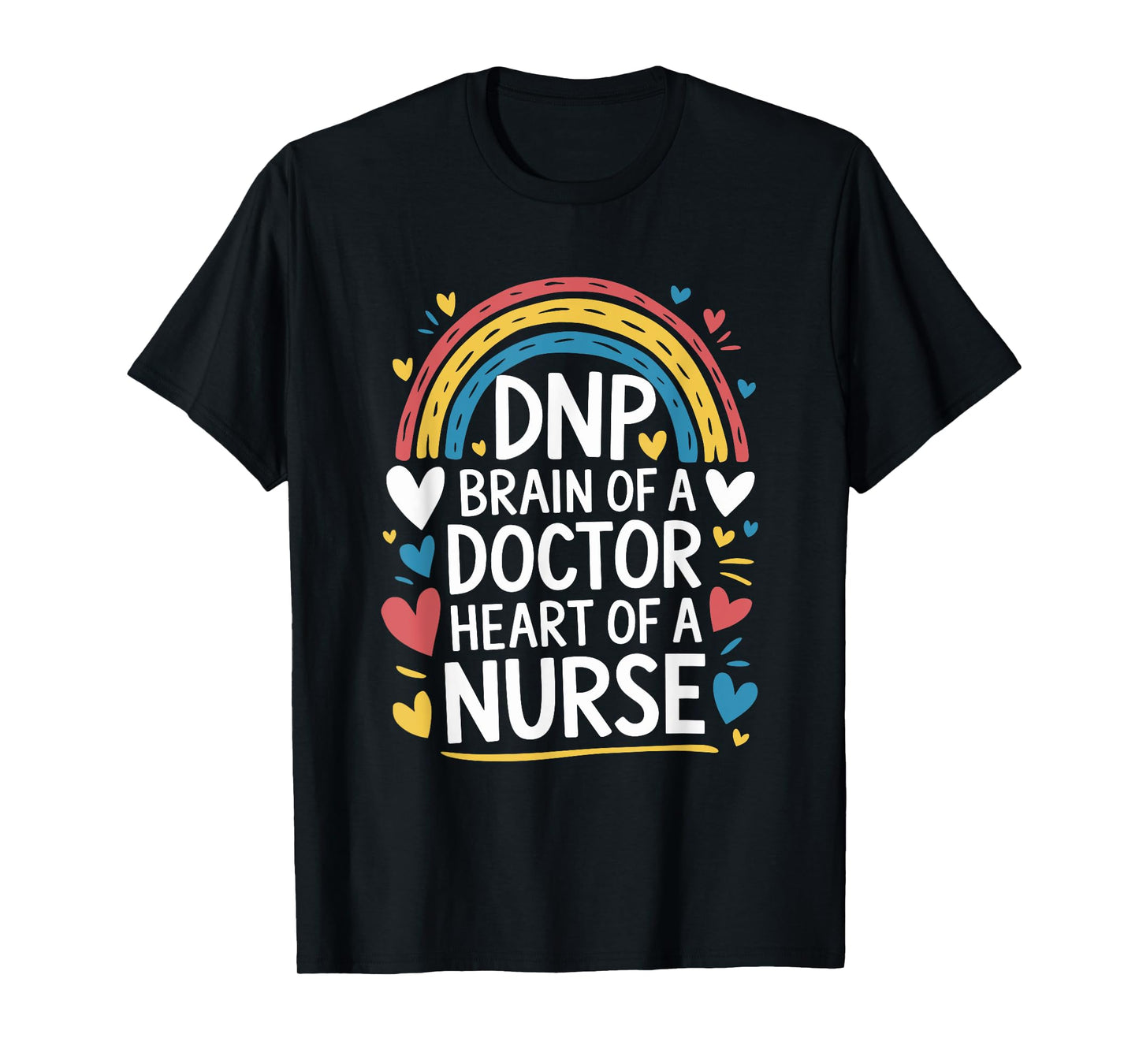 Brain Of A Doctor Heart Of A Nurse, DNP Doctor Graduation T-Shirt