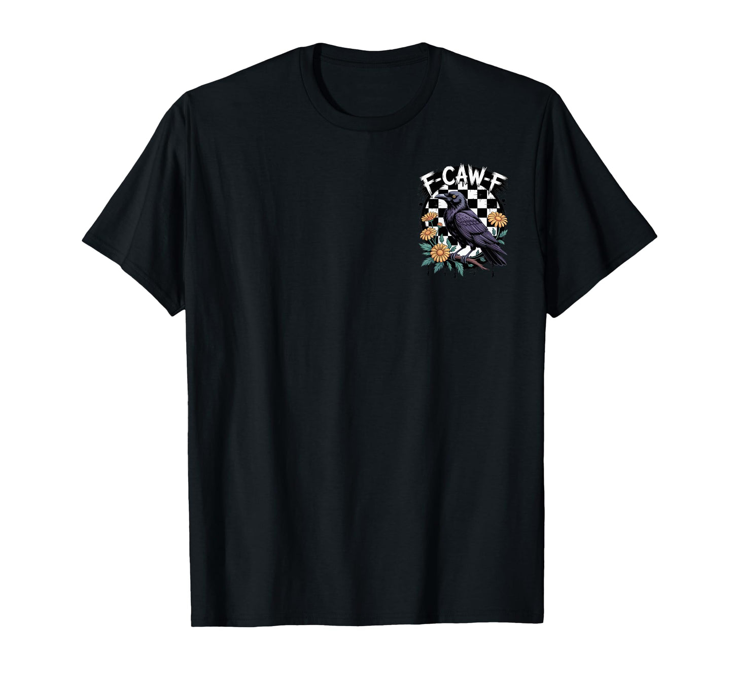 F-Caw-F Funny Crow Fans Sarcastic Vibe Halloween Shirt T-Shirt