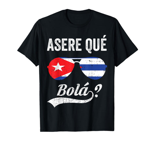 Asere Que Bola Camiseta Cuban Saying T-Shirt