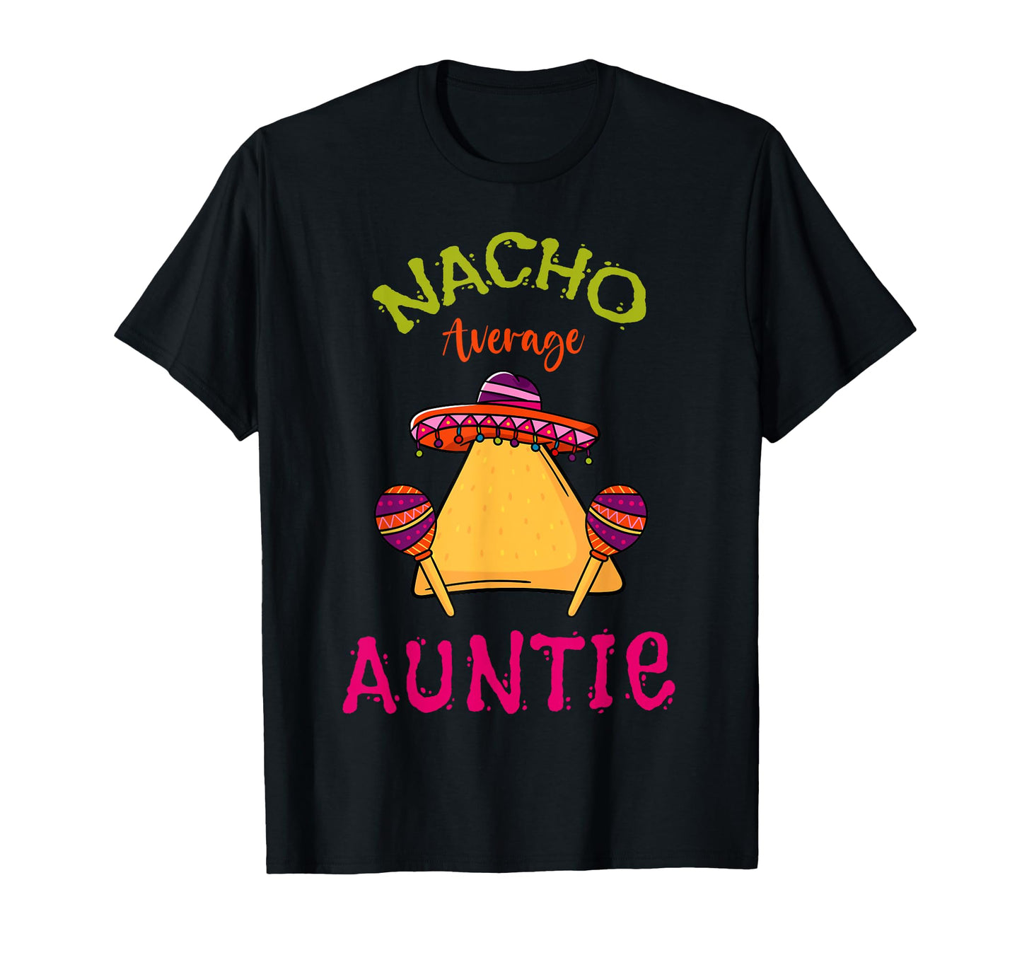 Nacho Average Auntie Mexican Cinco de Mayo Aunt Fiesta T-Shirt