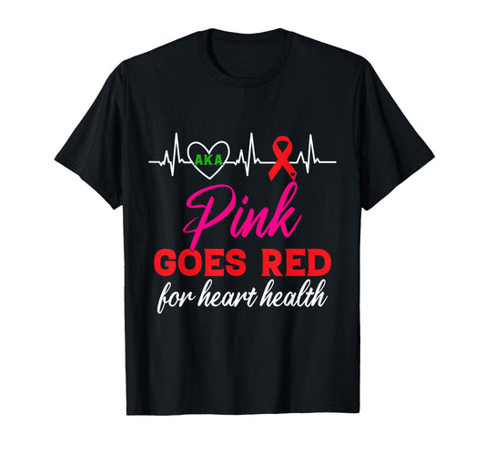 AKA Pink Goes Red For Heart Health Awareness For Women T-Shirt