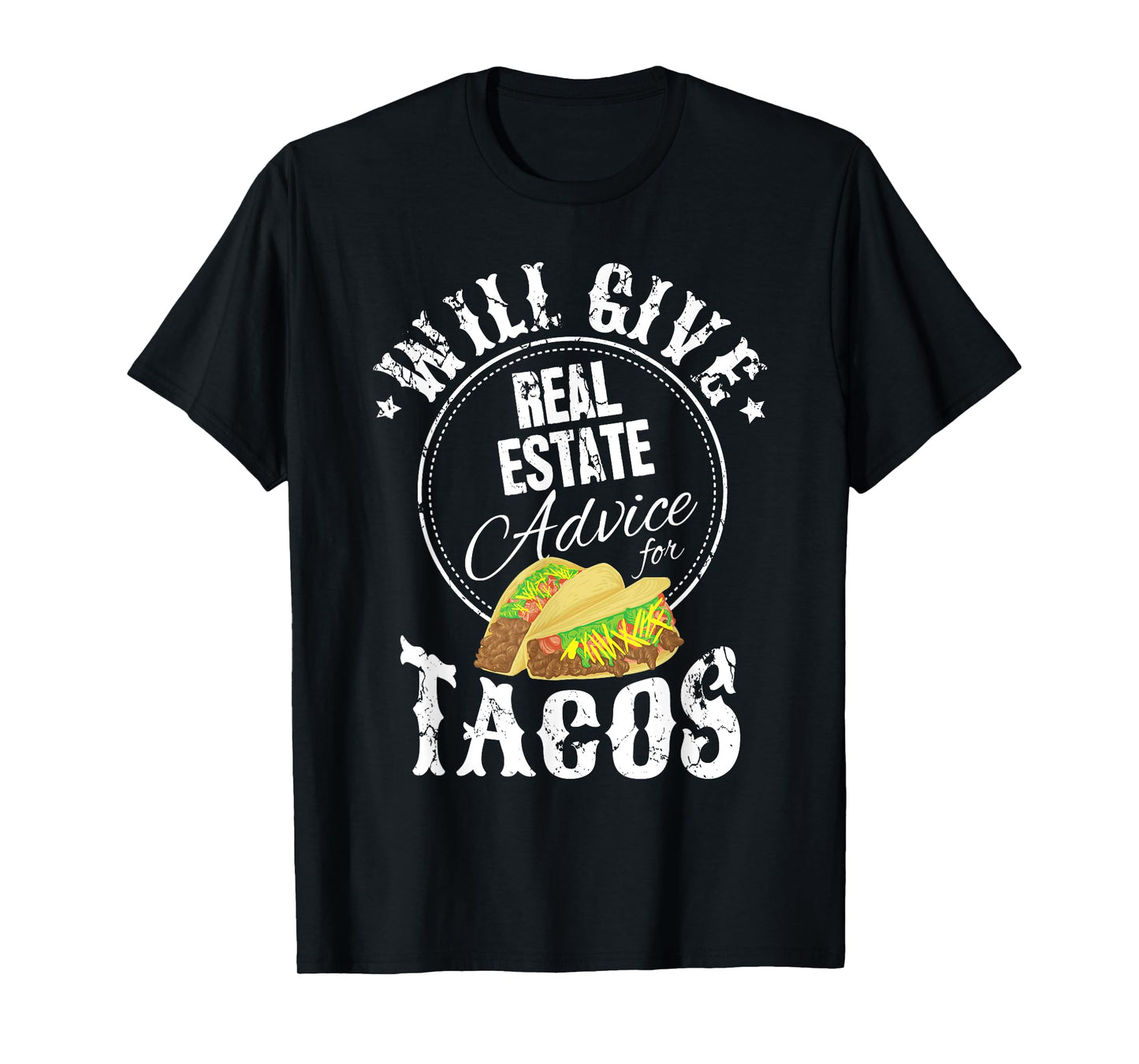 Funny Realtor Will Give Real Estate Advice For Tacos T-Shirt