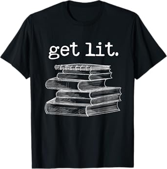 Get Lit with Books Funny Meme Book Lover Reading T-Shirt