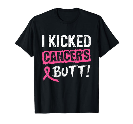 I Kicked Cancer's Butt Pink Ribbon Breast Cancer Awareness T-Shirt