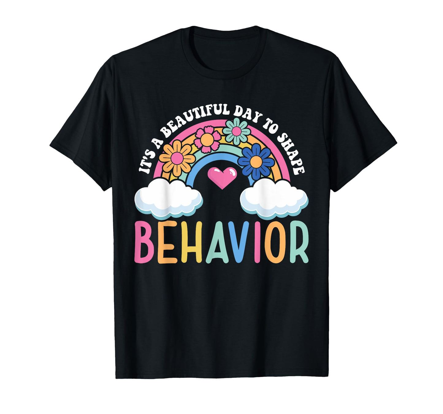 It's A Beautiful Day To Shape Behavior T-Shirt