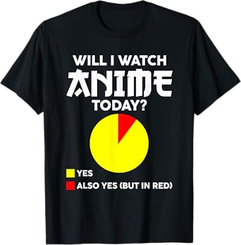 Will I Watch Anime Today Japan Kawaii Manga Otaku Anime T-Shirt