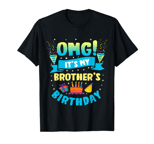 OMG It's My Brother Birthday T-Shirt