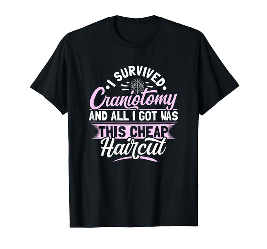 Craniotomy Brain Surgery Design for a Brain surgery survivor T-Shirt