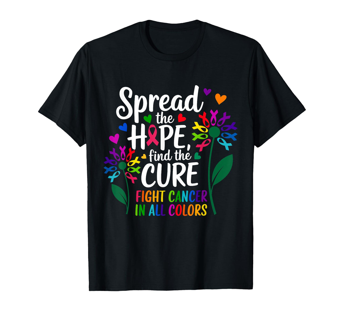 Fight cancer in all and every color ribbons flower heart T-Shirt