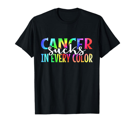 Cancer Sucks In Every Color Fighter | Tie Dye T-Shirt