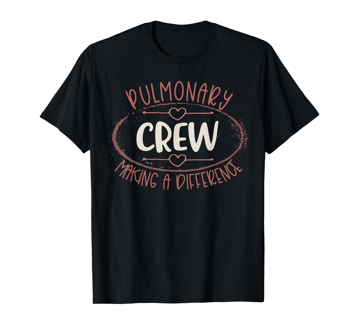 Pulmonary Crew Making A Difference Pulmonologist Nurse Team T-Shirt
