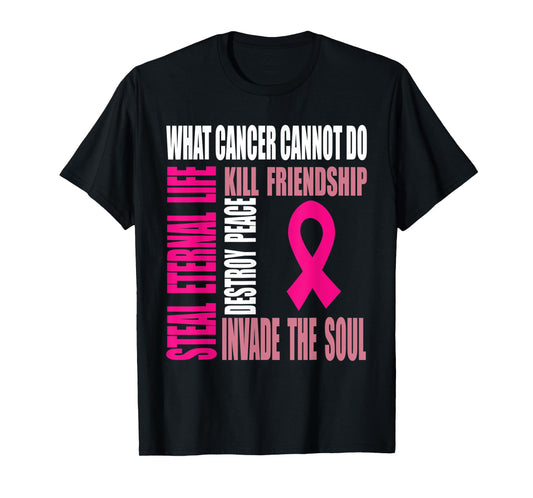 Breast cancer awareness what cancer cannot do T-Shirt