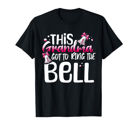 Cute Cancer Awareness Gift This Grandma Got To Ring The Bell T-Shirt