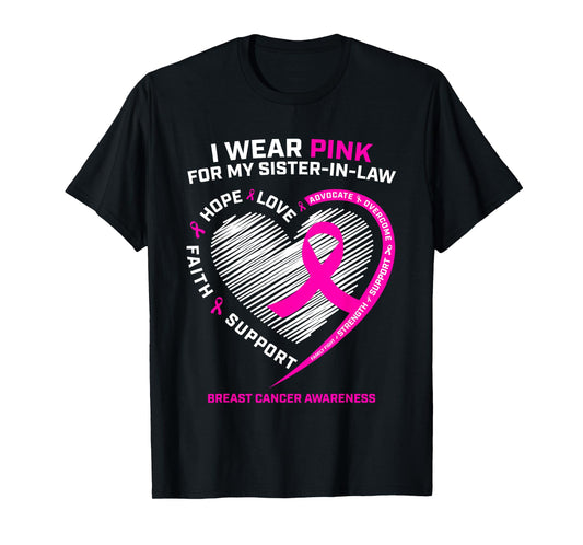 I Wear Pink For My Sister In Law Breast Cancer Awareness T-Shirt