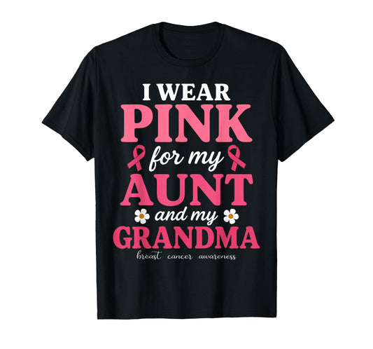 I wear Pink for My Aunt and Grandma Breast Cancer Awareness T-Shirt