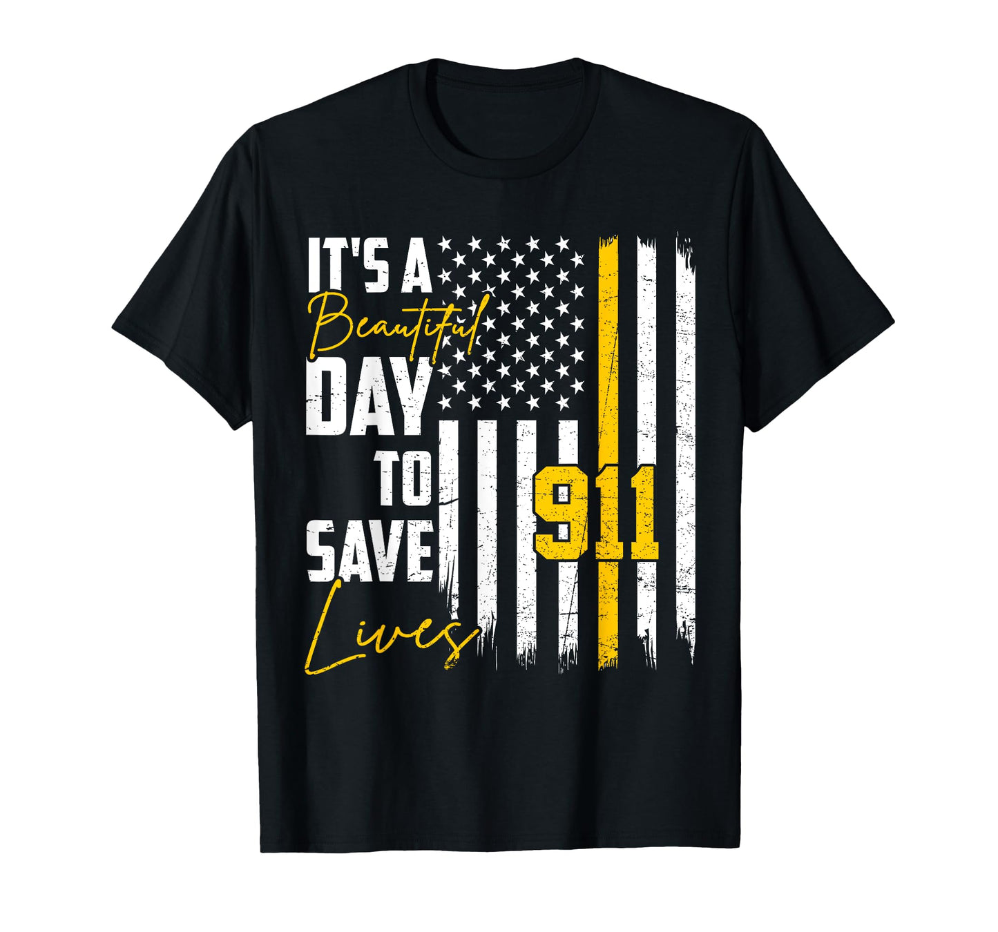 Its Beautiful Day To Save Lives Proud 911 Dispatcher T-Shirt
