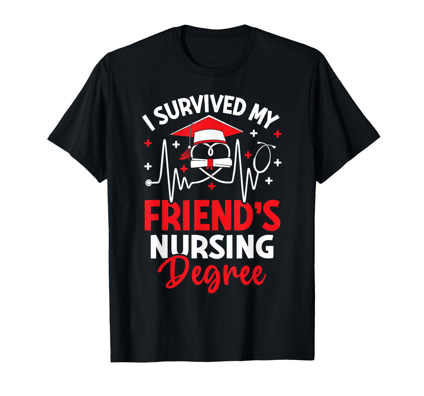 i survived my friend's nursing degree graduation gifts T-Shirt
