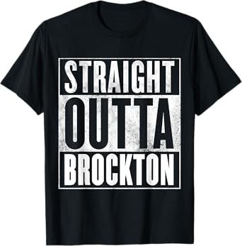 Brockton - STRAIGHT OUTTA BROCKTON Shirt T-Shirt