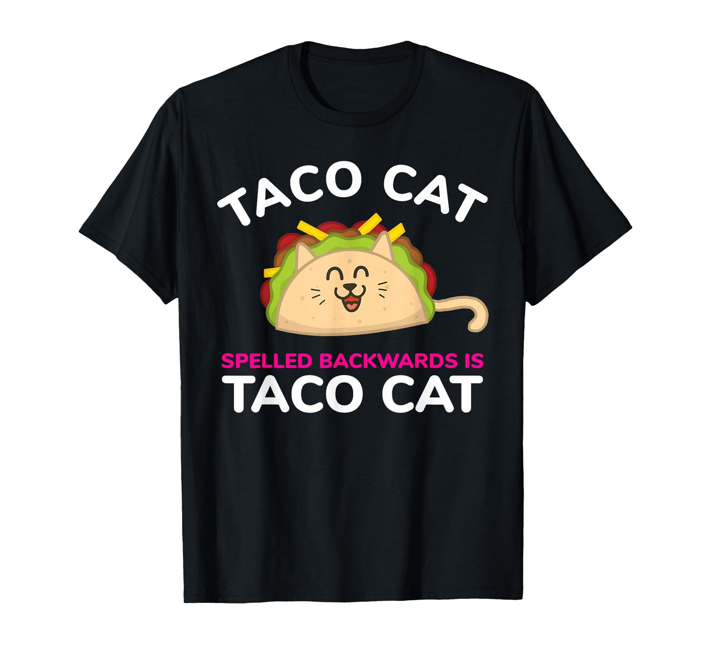 Taco Cat Spelled Backwards is Taco Cat Funny T-Shirt T-Shirt