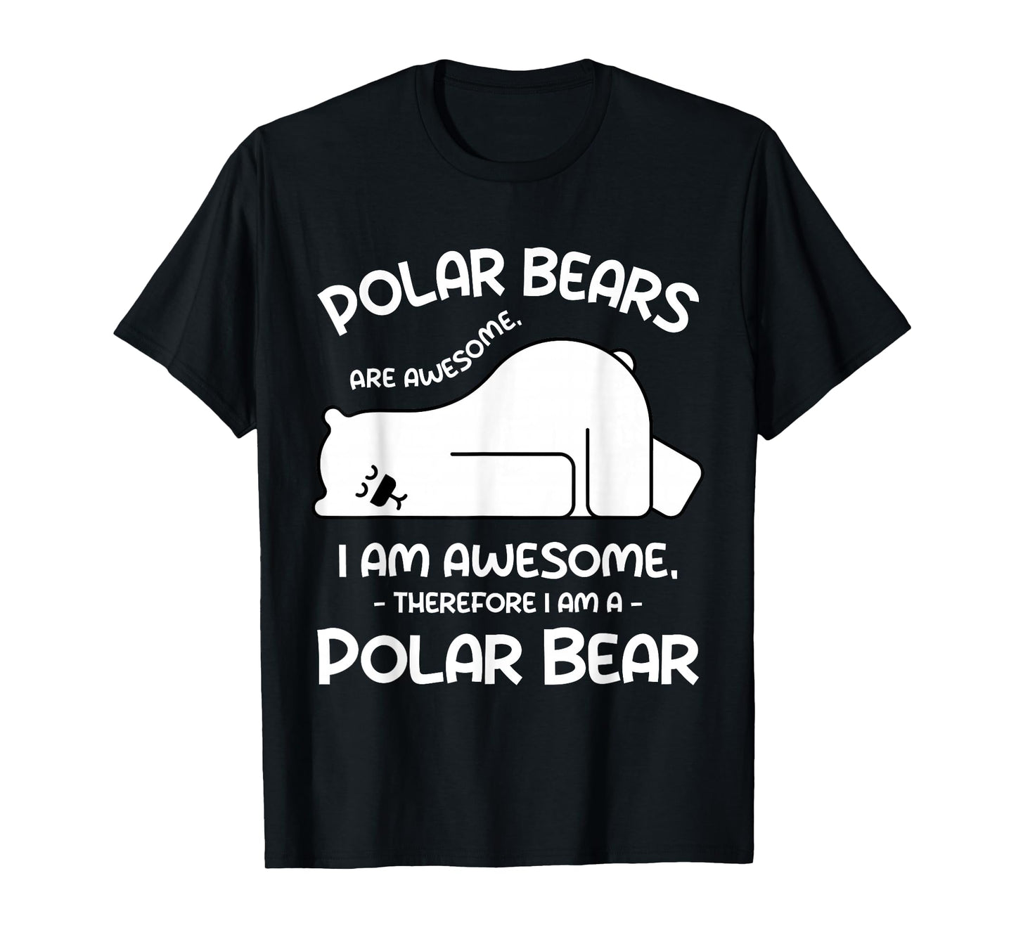 Awesome Cartoon I am a Polar Bear Shirt for Polar Bear Lover T-Shirt