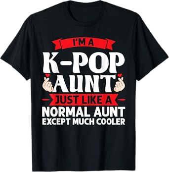 I'm a k-pop aunt just like k-pop merchandise T-Shirt
