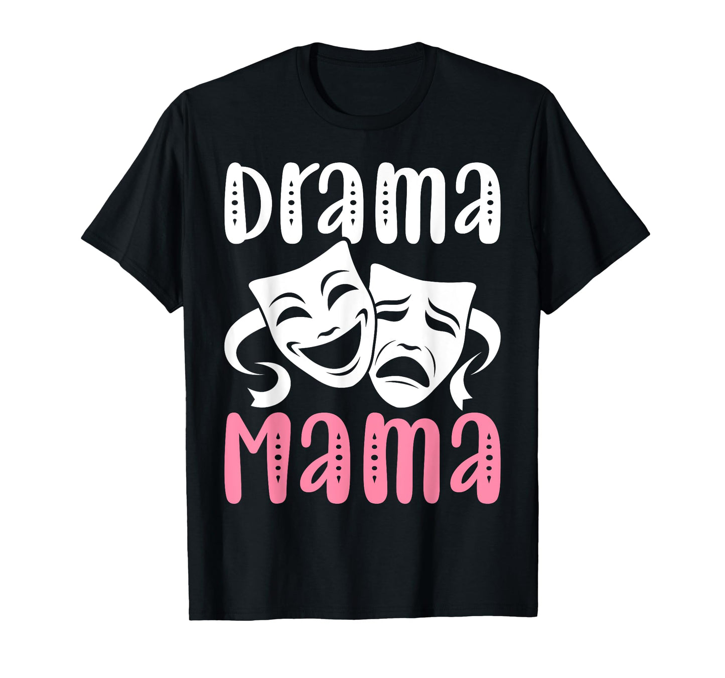 Drama Mama Theater Artist Drama Play Theater Mom T-Shirt