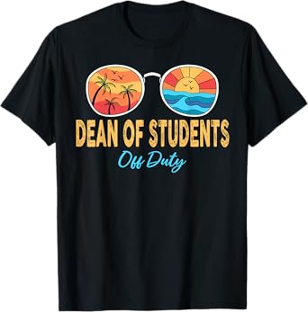 Dean Of Students Off Duty Happy Last Day Of School Summer T-Shirt for Men Women