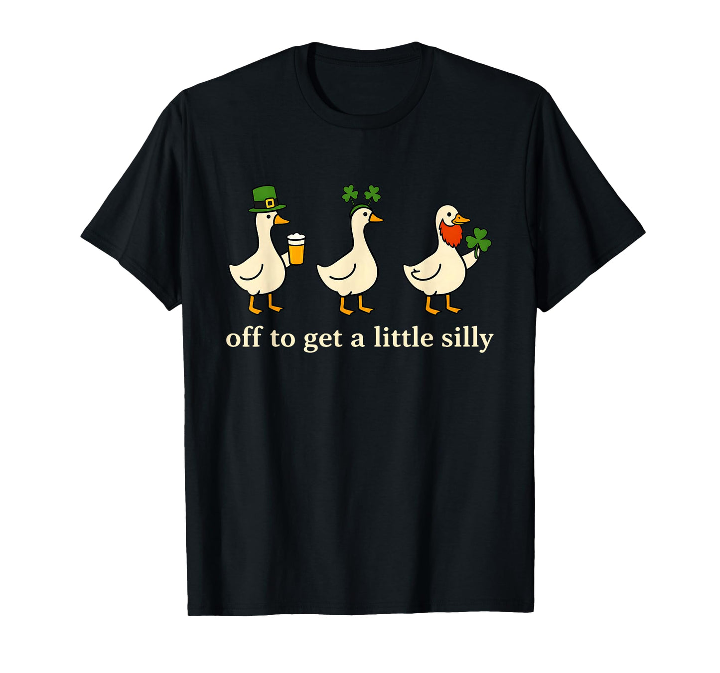 Off to Get A Little Silly Goose Lucky Irish St Patricks Day T-Shirt - T-Shirt | Black