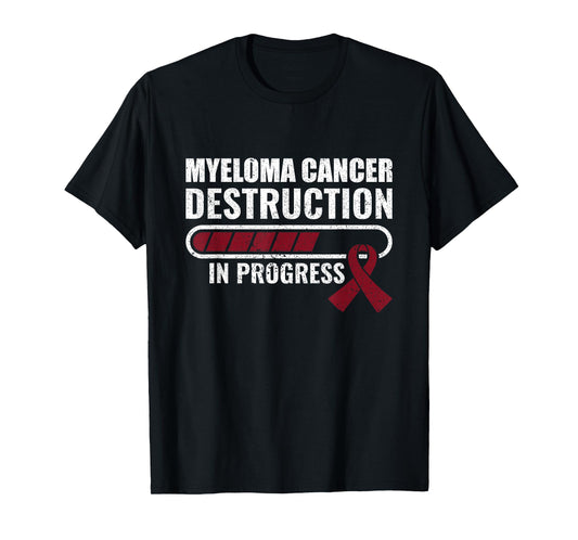 Destruction In Progress Multiple Myeloma Cancer Awareness T-Shirt