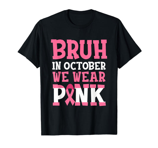 Bruh in October Wear Pink Breast Cancer for Kids Boys Outfit T-Shirt