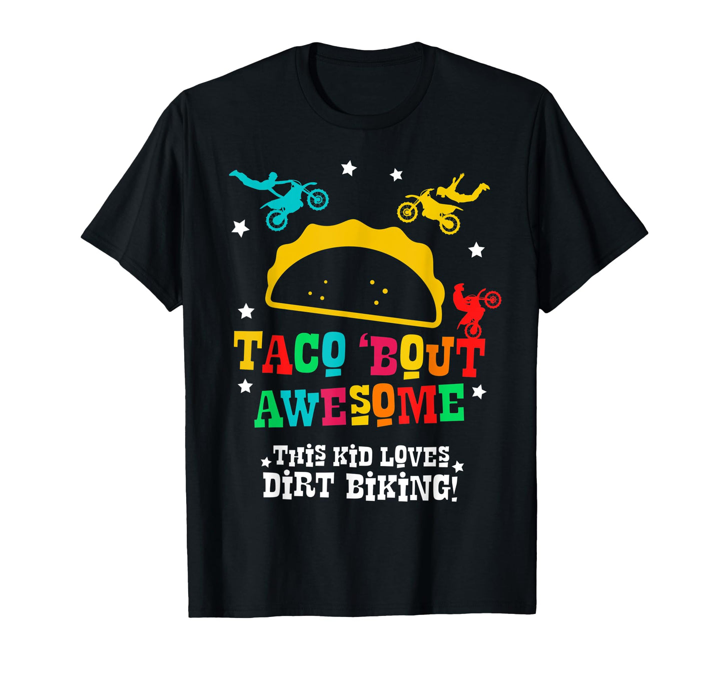 Dirt Bike Funny Taco Awesome Motocross Supercross Racing T-Shirt