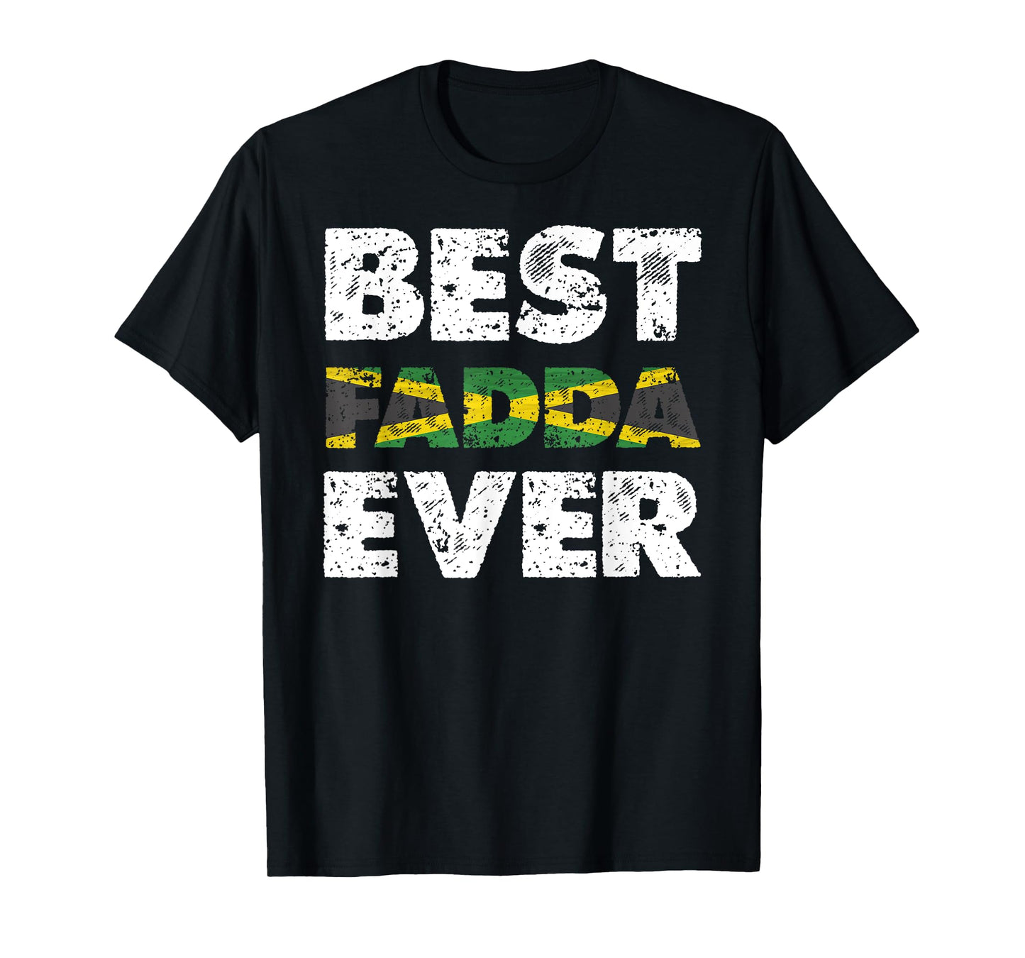 Best Fadda Ever Father's Day Tee Jamaican Dad T-Shirt
