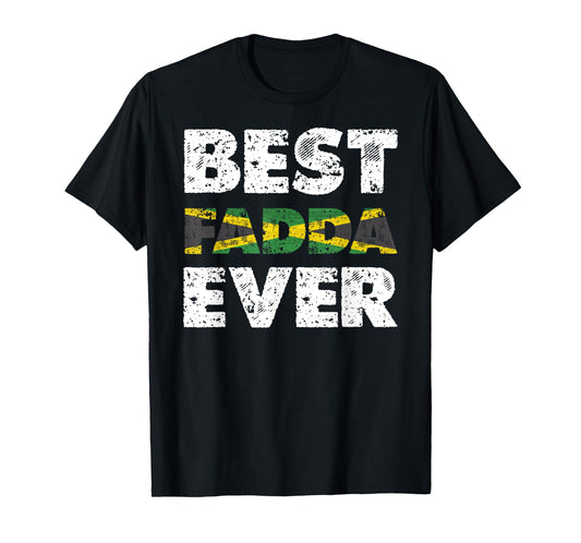 Best Fadda Ever Father's Day Tee Jamaican Dad T-Shirt