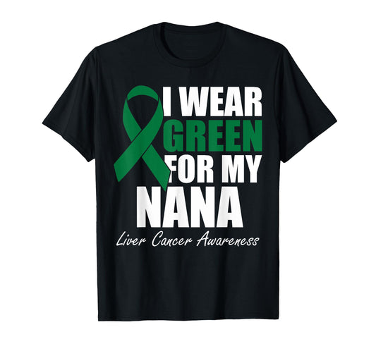 I Wear Green For My Nana Liver Cancer Awareness T-Shirt