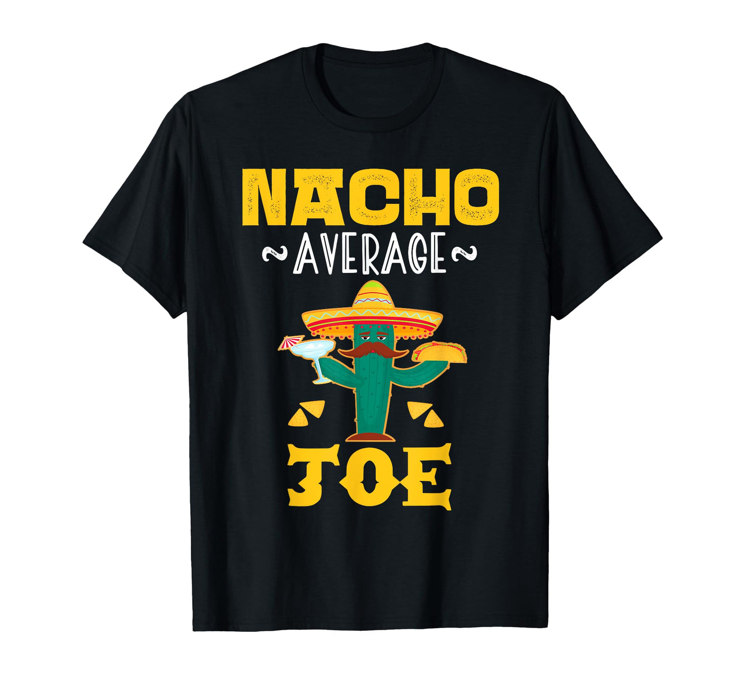 Nacho Average JOE Custom Name Cinco De Mayo Sombrero T-Shirt