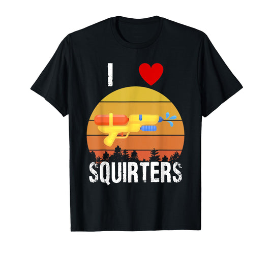 I Love Squirters Funny I Heart Squirters Water Gun T-Shirt