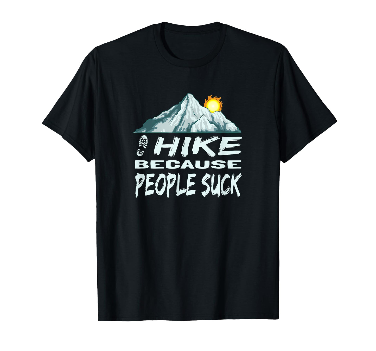 Funny Hike Because People Suck Mountain Hiking T-Shirt