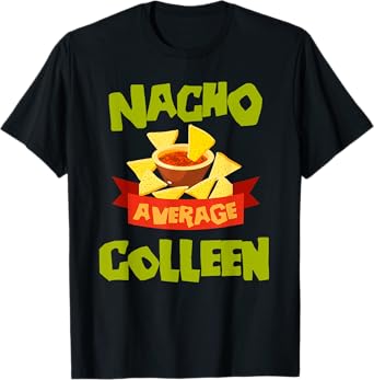 NACHO AVERAGE COLLEEN Funny Birthday Personalized Name Gift T-Shirt