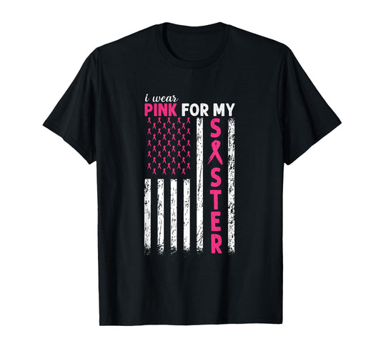 I Wear Pink For My Sister Breast Cancer Awareness Usa Flag T-Shirt for Women Men