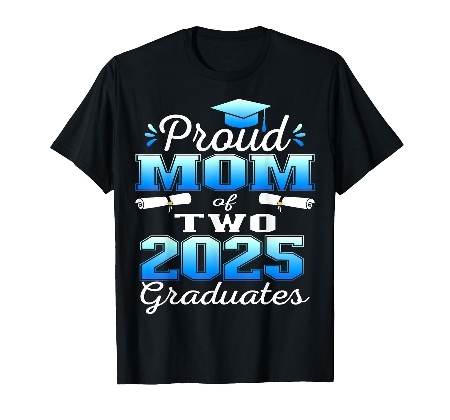 Proud Mom of Two 2025 Graduates Graduation family T-Shirt
