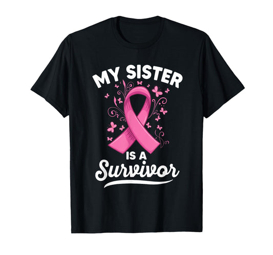 My sister is a survivor Support Breast Cancer Awareness T-Shirt