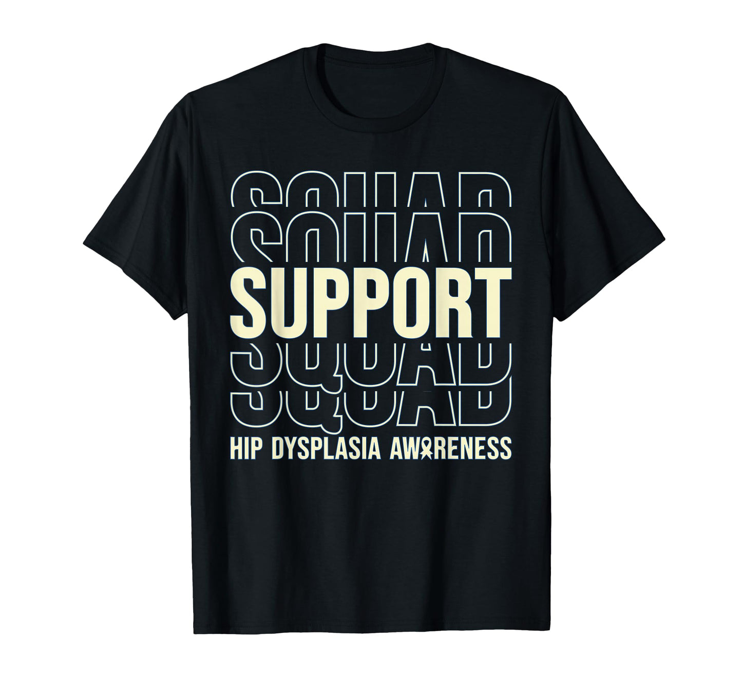 Hip Dysplasia Awareness Support Squad T-Shirt