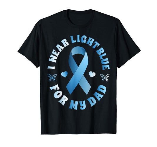 I Wear Light Blue For My Dad Prostate Cancer Ribbon T-Shirt T-Shirt