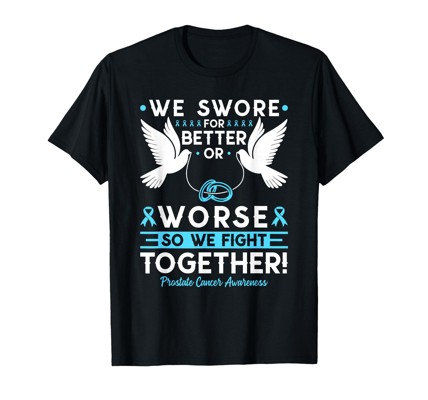 Prostate Cancer Awareness Spouse Husband Wife Support T-Shirt