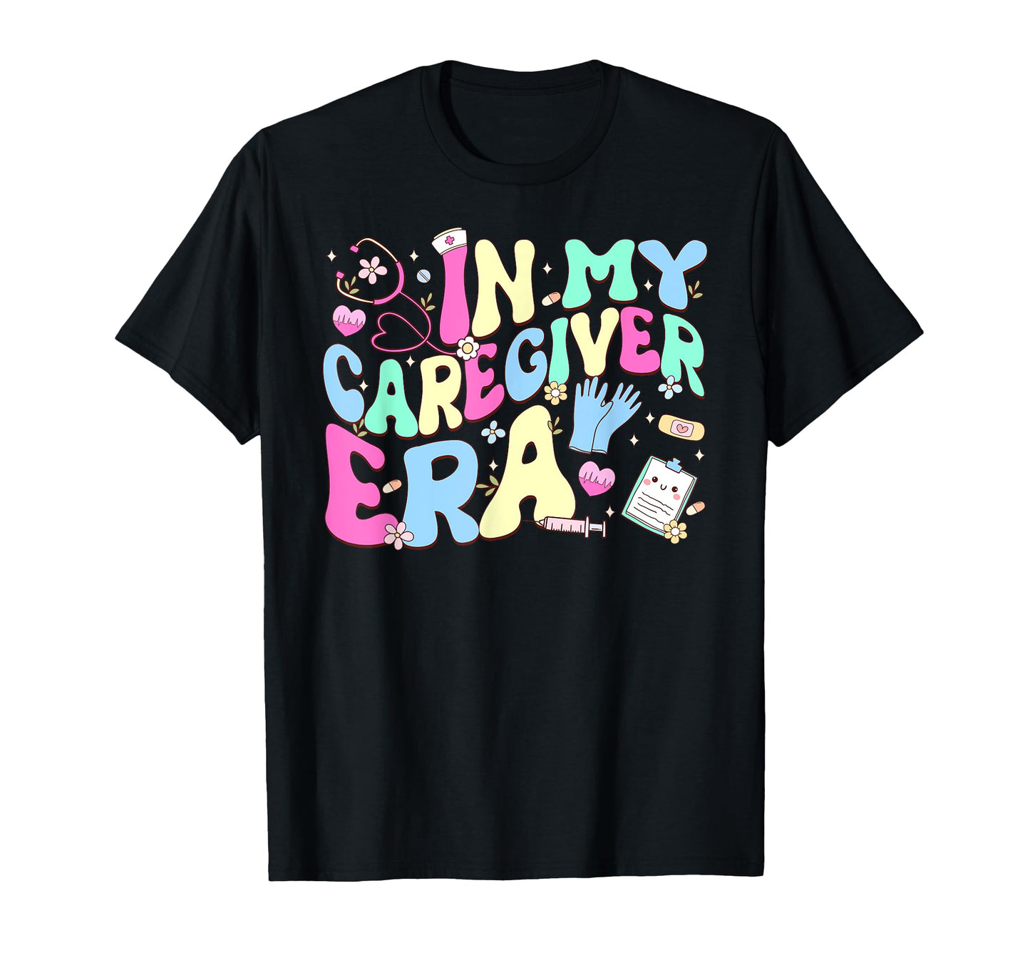 In My Caregiver Era Healthcare Worker Caregivers Day T-Shirt