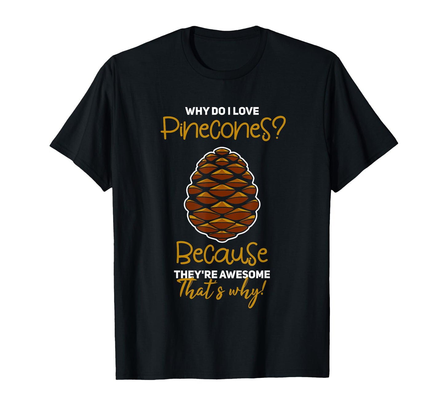 Pinecone Gift Pine Cones Tree T-Shirt