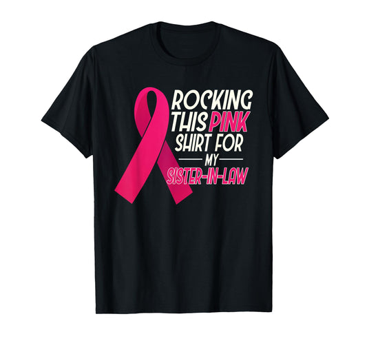 I Wear Pink for my Sister In Law, Breast Cancer Awareness T-Shirt