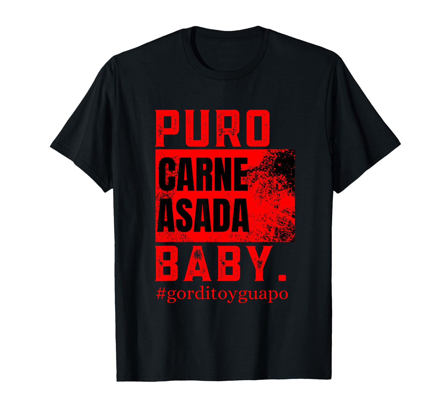 funny puro carne asada baby #gorditoyguapo T-Shirt