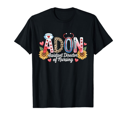 ADON Assistant Director Of Nursing Medical Nurse T-Shirt