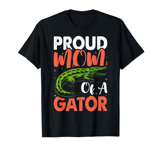 Proud Mom Of A Gator Cute Mother Alligator Parents Idea T-Shirt